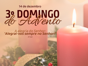 3º Domingo do Advento – A alegria do Senhor: “Alegrai-vos sempre no Senhor!” (Fl 4,4)