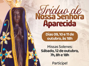 Tríduo e Festa em Honra a Nossa Senhora Aparecida