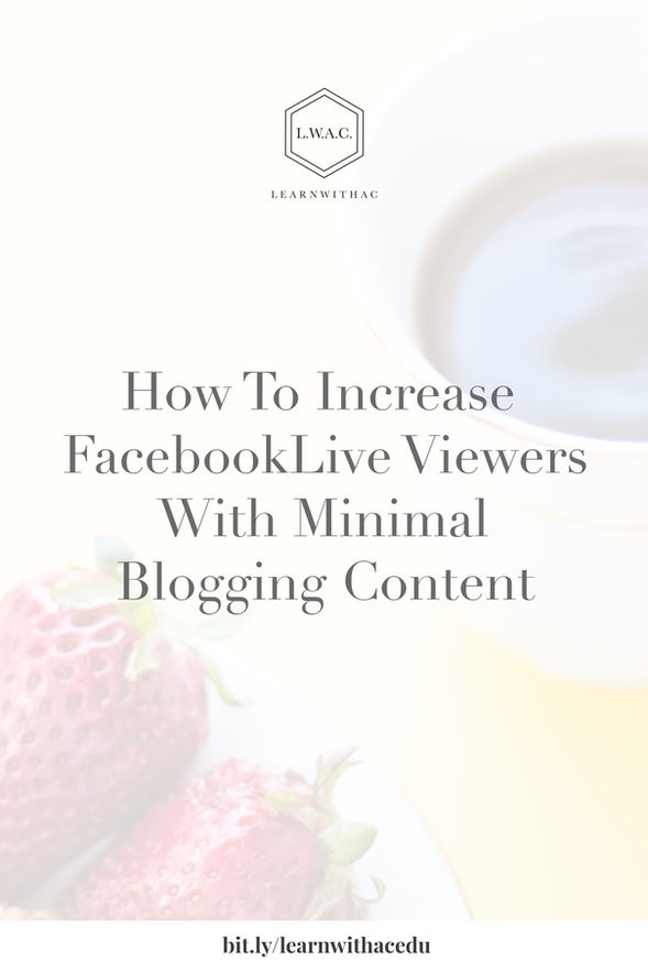 How To Increase Facebook Live Viewers With Minimal Blogging Content