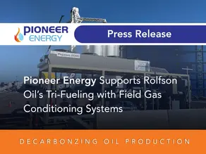 Pioneer Energy Supports Rolfson Oil’s Tri-Fueling with Field Gas Conditioning Systems