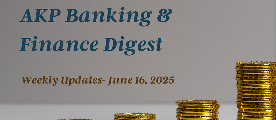 AKP Banking & Finance Digest June 16, 2025
