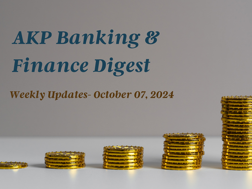 AKP Banking & Finance Digest- October 07, 2024