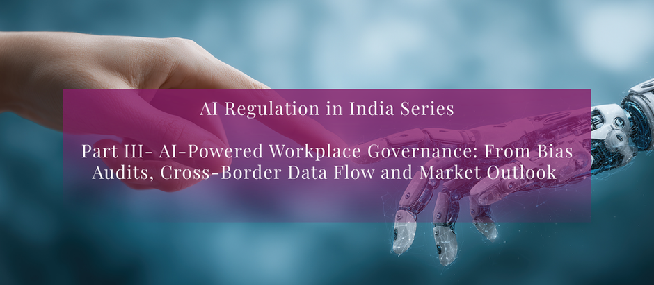 AI-Powered Workplace Governance: From Bias Audits, Cross-Border Data Flow and Market Outlook
