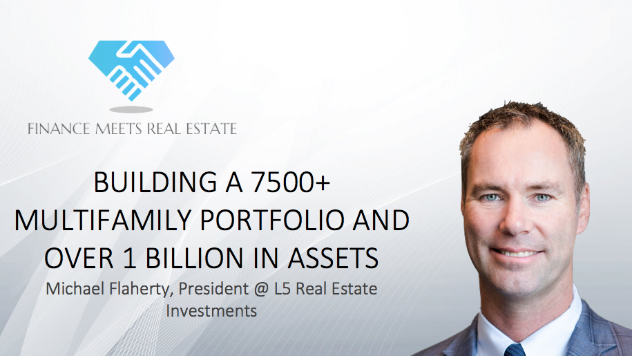 Building a 7500+ Multifamily Portfolio and Over 1 Billion in Assets w/ Michael Flaherty