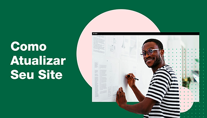 Como Atualizar Seu Site: Melhores Práticas, Dicas e Truques
