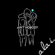 a la i. Ain't Nobody artwork .jpg