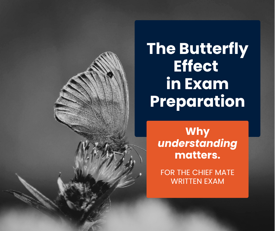Blog header Onboard Maritime 'The Butterfly Effect in Exam Preparation: Why understanding matters for the chief mate written exam.