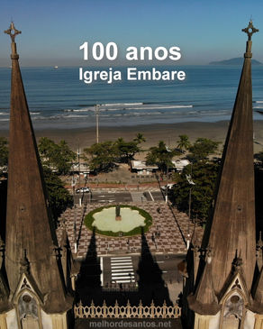 Igreja do Embaré completa 100 anos