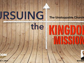 Pursuing the Kingdom Mission: The Unstoppable Church