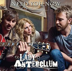 Lady A Need You Now.jpg