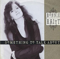 Bonnie Raitt Something to Talk About.jpg