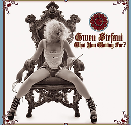 Gwen Stefani What_You_Waiting_For_.png
