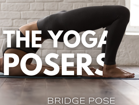 Bridge Pose (Setu Bandhasana): How to Practice without Back Pain, Fundamentals & Advanced Variations