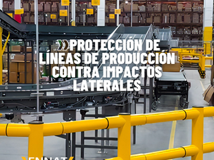 Protección de líneas de producción contra impactos laterales: El "Asesino Silencioso" de la Productividad Industrial