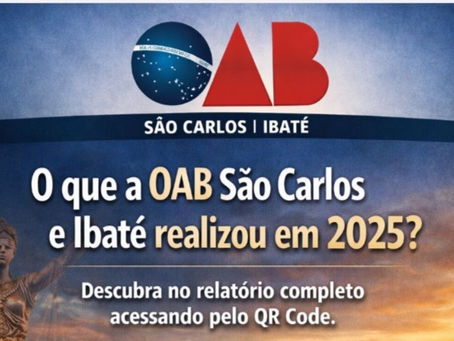 Atuação Institucional e Resultados da OAB São Carlos e Ibaté em 2025