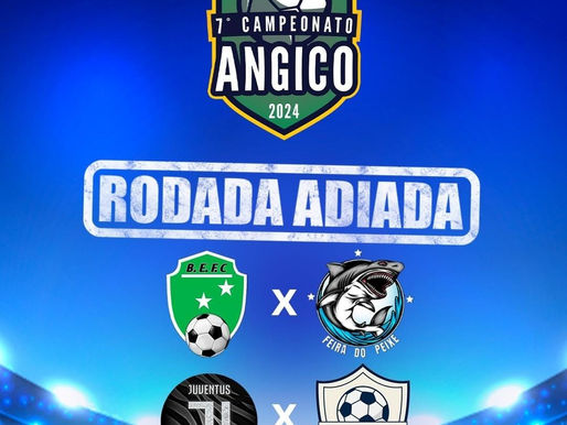Atenção, torcedores: próxima rodada do 7° Campeonato do Angico é adiada!