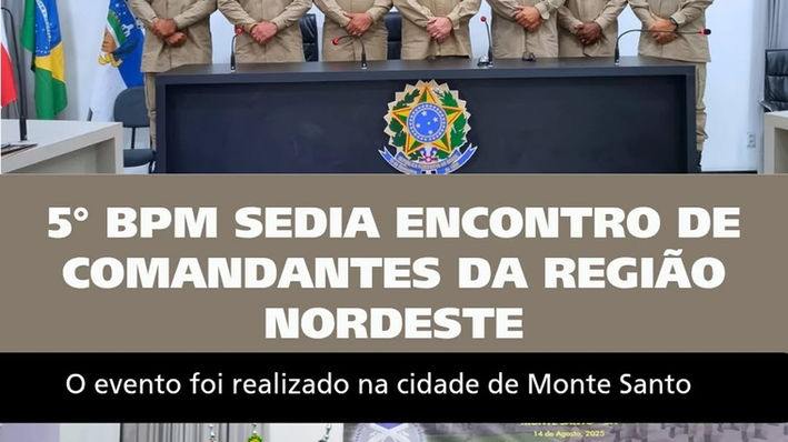 5° BPM sedia Encontro de Comandantes da Região Nordeste na cidade de Monte Santo/Ba