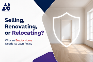 Selling, Renovating, or Relocating? Why an Empty Home Needs Its Own Policy