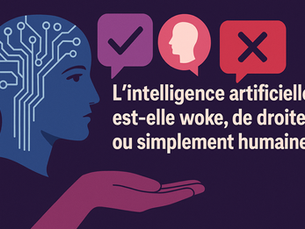 L'intelligence artificielle, est-elle woke, de droite... ou simplement humaine?