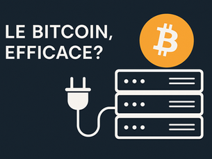 L'efficacité du Bitcoin : mythe ou réalité?