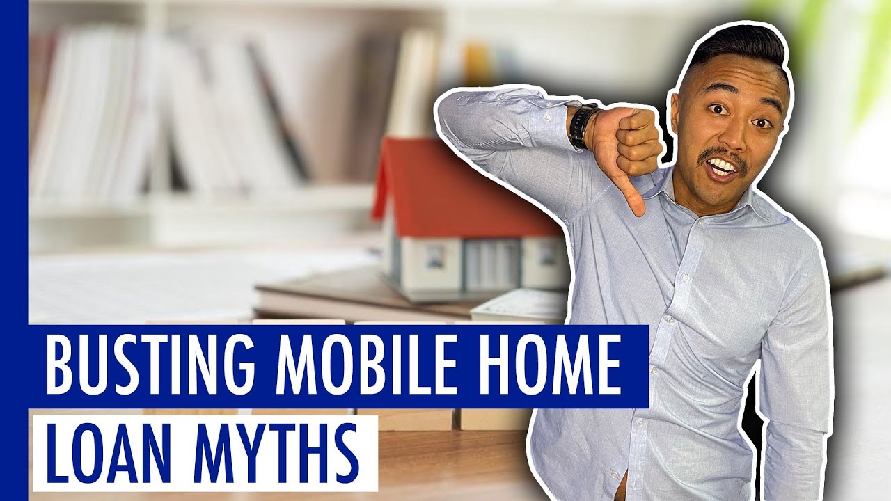 Debunking Mobile Home Loan Myths: Expert Insights