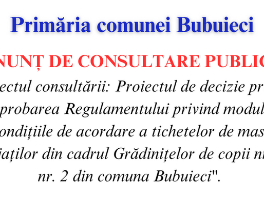 ANUNȚ PRIVIND INIȚIEREA CONSULTĂRILOR PUBLICE: Regulamentul de acordare a tichetelor de masă pentru personalul din grădinițe.