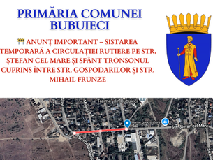 🚧 ANUNȚ IMPORTANT – Sistarea temporară a circulației rutiere pe str. Ștefan cel Mare și Sfânt tronsonul cuprins între str. Gospodarilor și str. Mihail Frunze