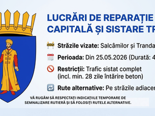 Anunț important: Demararea lucrărilor de reparație capitală și suspendarea temporară a traficului rutier pe străzile Salcâmilor și Trandafirilor