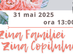 🎉 Sărbătorim Ziua Familiei și Ziua Copilului pe 31 Mai! O zi plină de surprize și voie bună!