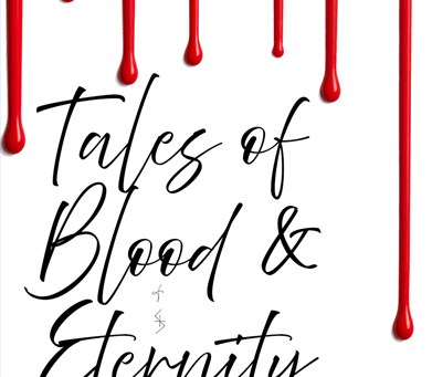 Tales of Blood and Eternity