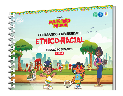 CELEBRANDO A DIVERSIDADE ÉTNICO-RACIAL - EDUCAÇÃO INFANTIL - 5 ANOS ...