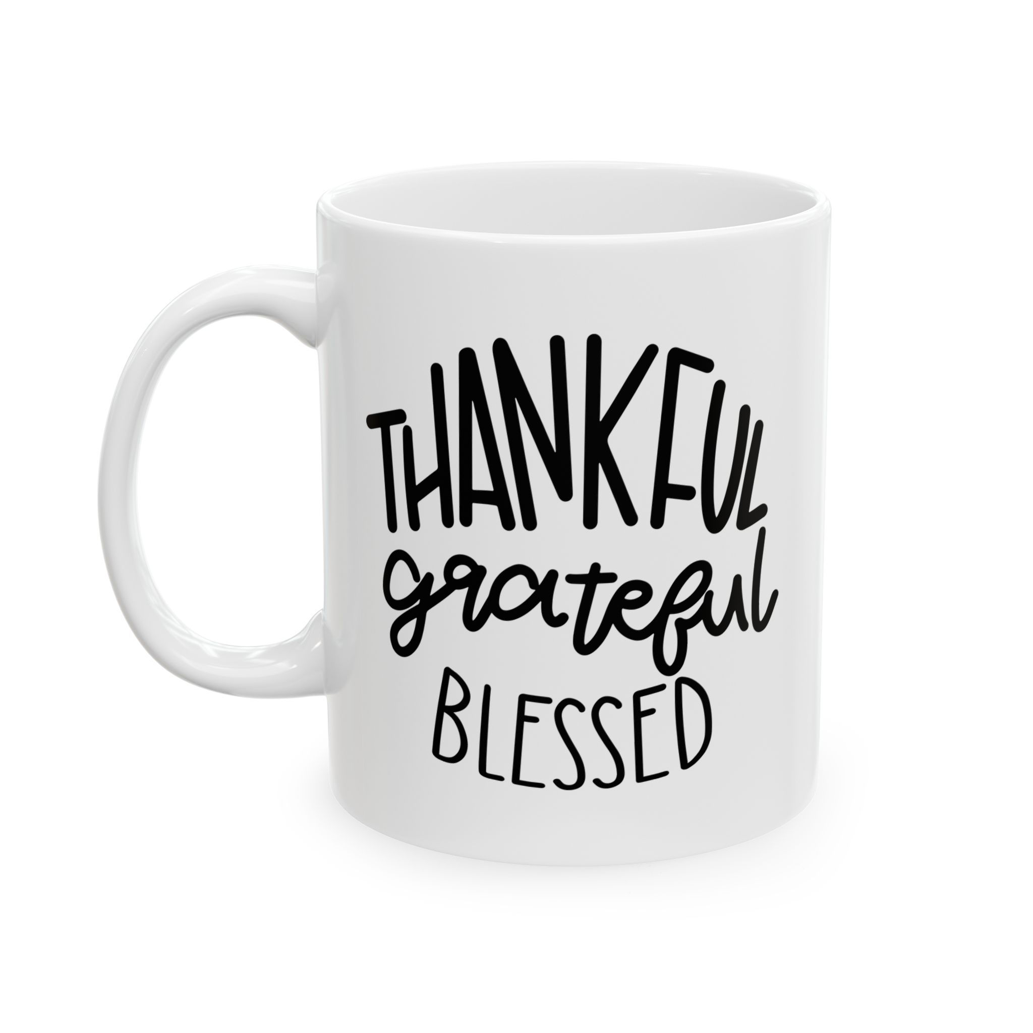 Thankful Grateful Blessed Mug — Ceramic Coffee Cup (11oz & 15oz)