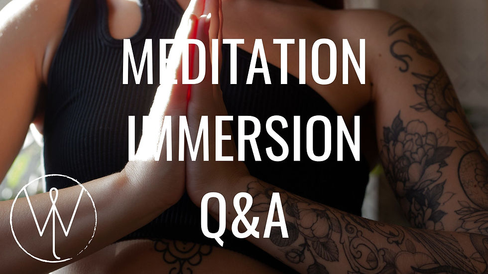 Meditation Immersion Q&A