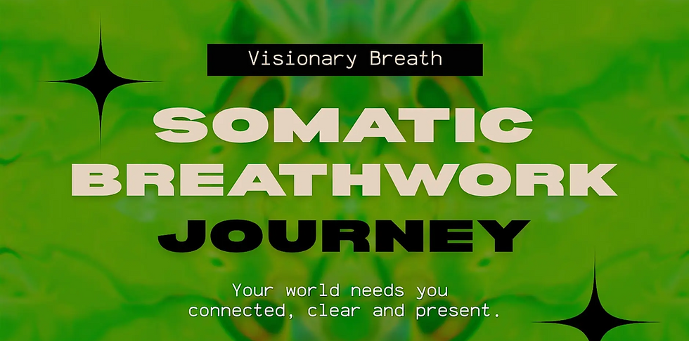 Somatic Breathwork Journey with Visionary Breath