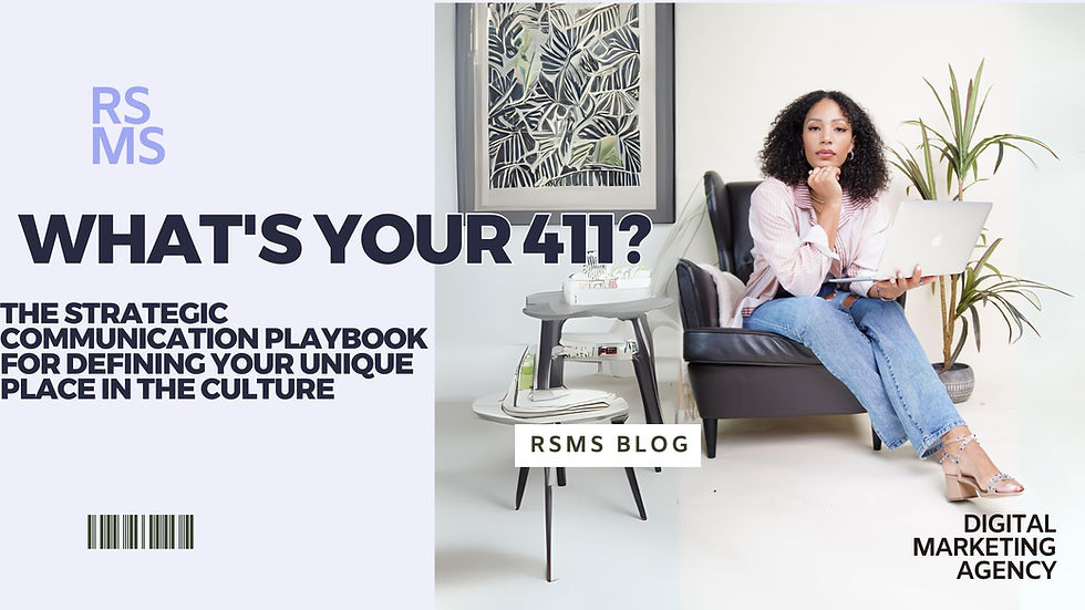 What's Your 411? The Strategic Communication Playbook for Defining Your Unique Place in the Culture