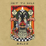 Malox - Shit to Gold