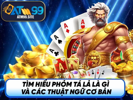 Khám phá cách đánh Phỏm Tá Lả – bí kíp từ cao thủ lâu năm