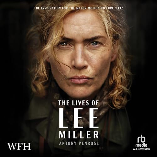 The cover image of the audiobook The Lives of Lee Miller by Antony Penrose