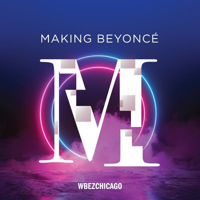Making Beyonce is a new podcast exploring the life and career of the world's biggest popstar