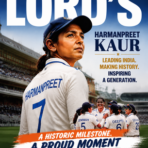 Harmanpreet Kaur and India’s Women Write a Historic Chapter at Lord’s
