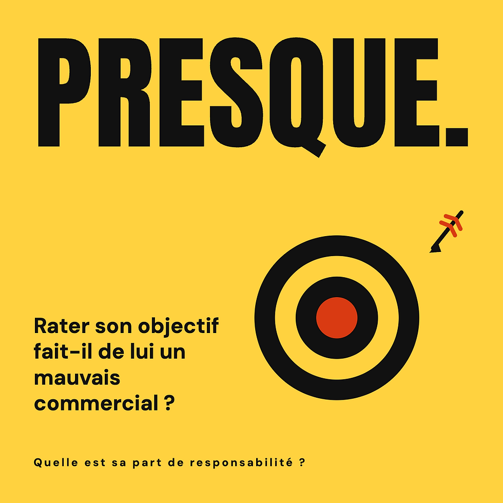 quelle est la part de reponsabilite d'un commercial qui rate ses objectifs de vente