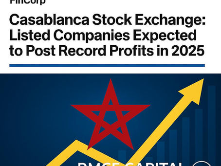 Casablanca Stock Exchange: Listed Companies Set to Post Record Profits in 2025