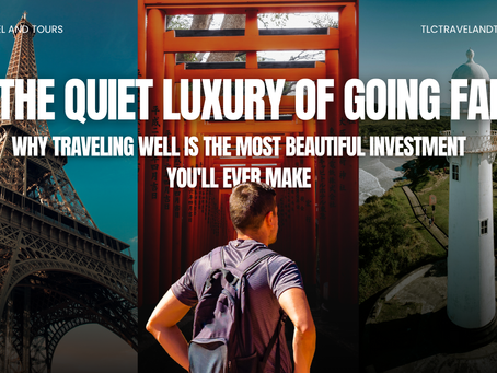 The Quiet Luxury of Going Far: Why Traveling Well Is the Most Beautiful Investment You'll Ever Make