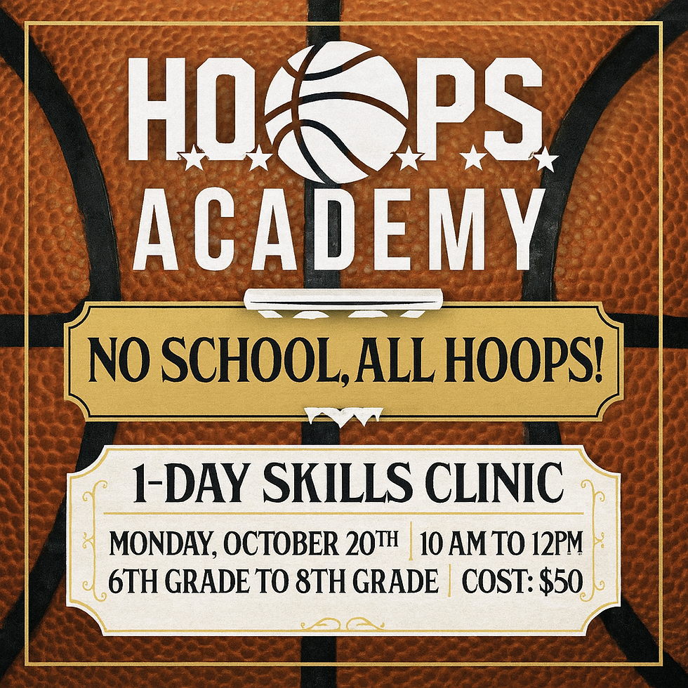 NO SCHOOL, ALL HOOPS! 1-Day Skills Clinic [6th to 8th Grade] 