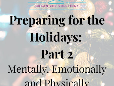 Preparing for the Holidays: Part 2 Mentally, Emotionally and Physically