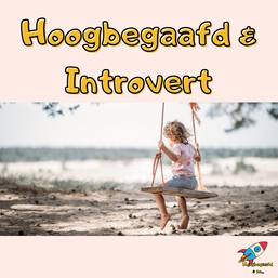 Hoogbegaafd & Introvert