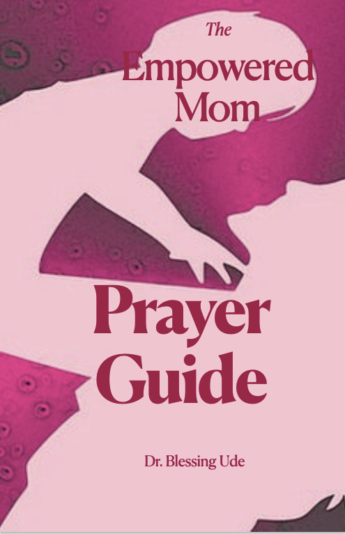THE EMPOWERED MOM Prayer Guide....Available soon...