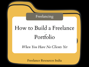How to Build a Freelance Portfolio When You Have No Clients Yet
