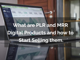 Laptop on desk displays a dashboard with graphs and stats. Text overlay reads: What are PLR and MRR Digital Products and how to Start Selling them.