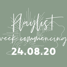 Playlist w/c 24.08.20